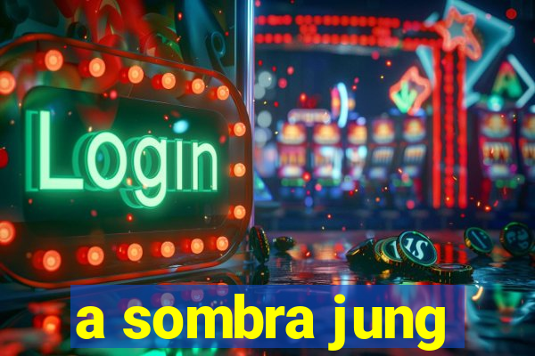 a sombra jung